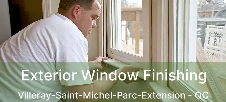  Exterior Window Finishing Villeray-Saint-Michel-Parc-Extension - QC