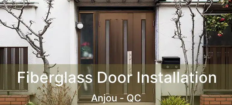  Fiberglass Door Installation Anjou - QC