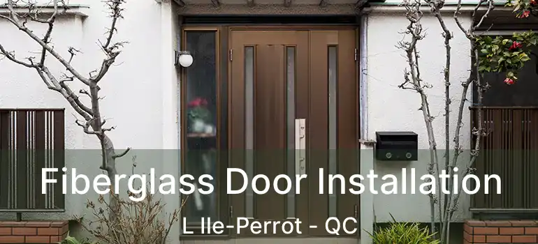  Fiberglass Door Installation L Ile-Perrot - QC