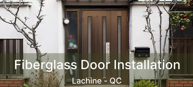  Fiberglass Door Installation Lachine - QC
