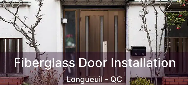  Fiberglass Door Installation Longueuil - QC