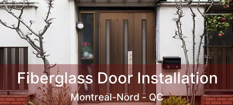  Fiberglass Door Installation Montreal-Nord - QC