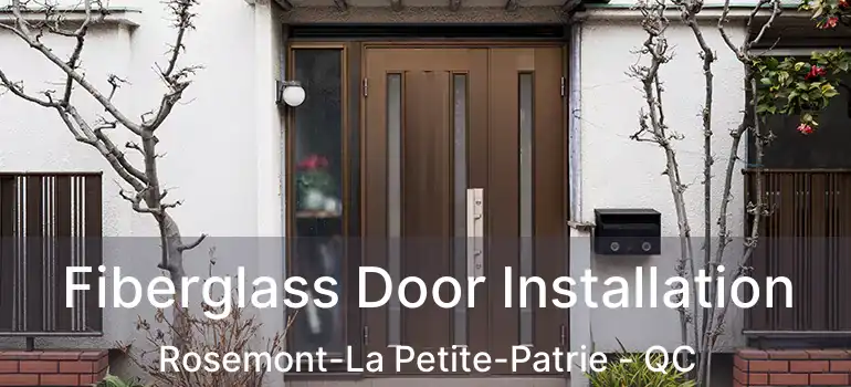  Fiberglass Door Installation Rosemont-La Petite-Patrie - QC