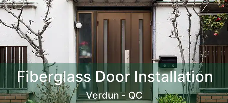  Fiberglass Door Installation Verdun - QC