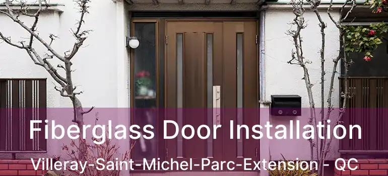  Fiberglass Door Installation Villeray-Saint-Michel-Parc-Extension - QC