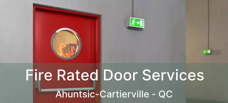  Fire Rated Door Services Ahuntsic-Cartierville - QC