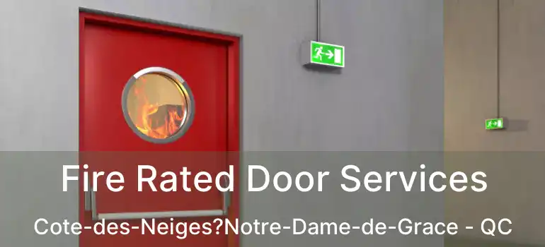  Fire Rated Door Services Cote-des-Neiges?Notre-Dame-de-Grace - QC