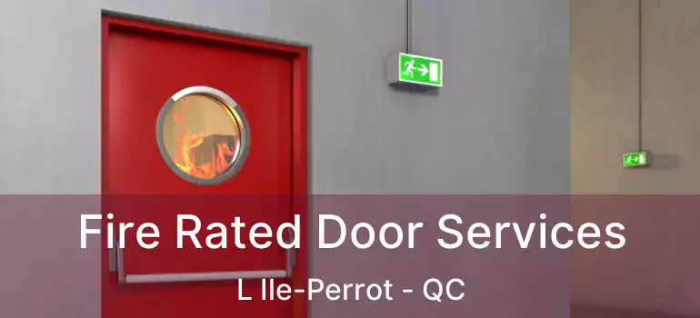  Fire Rated Door Services L Ile-Perrot - QC