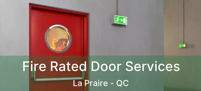  Fire Rated Door Services La Praire - QC