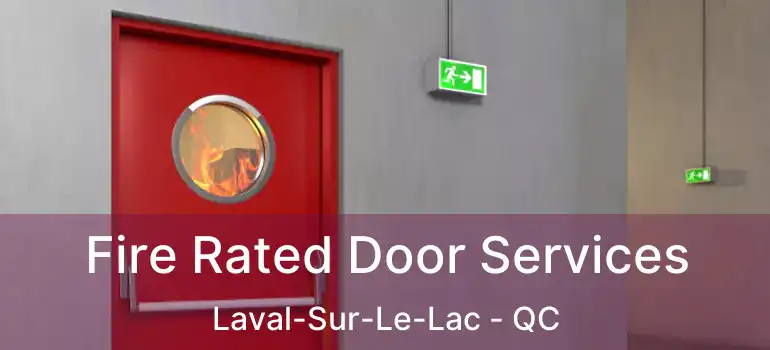  Fire Rated Door Services Laval-Sur-Le-Lac - QC