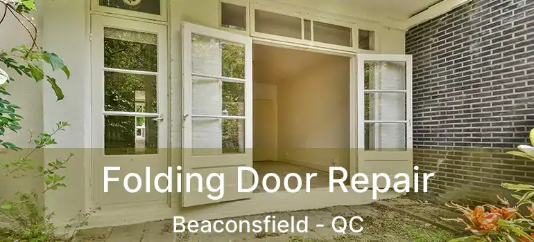  Folding Door Repair Beaconsfield - QC