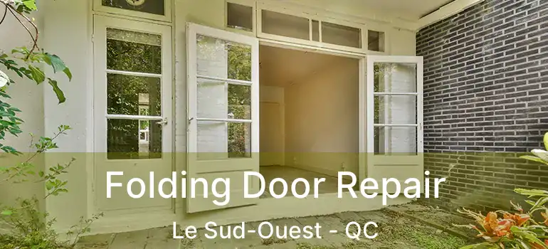  Folding Door Repair Le Sud-Ouest - QC
