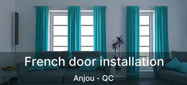  French door installation Anjou - QC