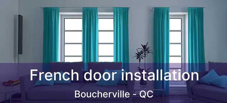  French door installation Boucherville - QC