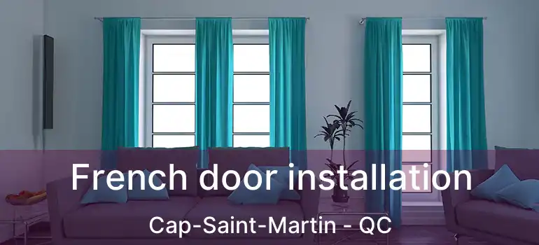  French door installation Cap-Saint-Martin - QC