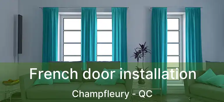  French door installation Champfleury - QC