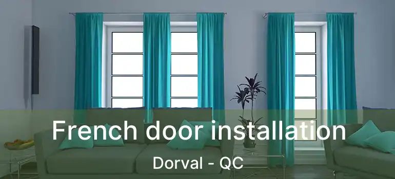  French door installation Dorval - QC