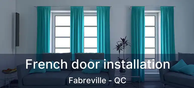  French door installation Fabreville - QC