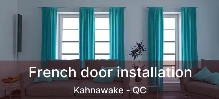  French door installation Kahnawake - QC