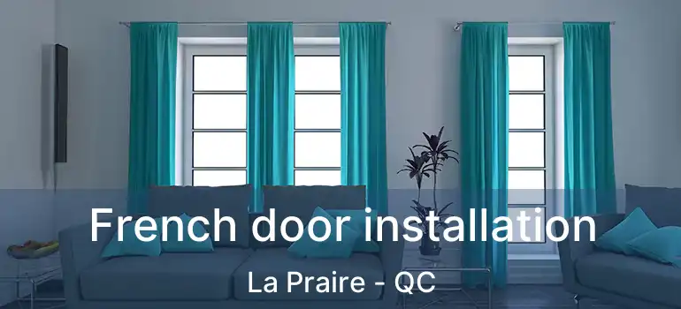  French door installation La Praire - QC