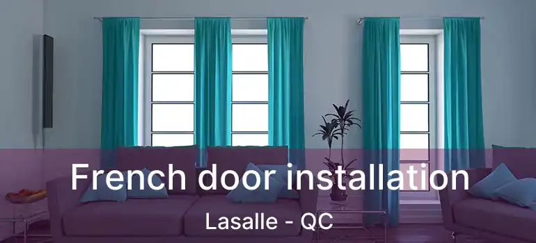  French door installation Lasalle - QC