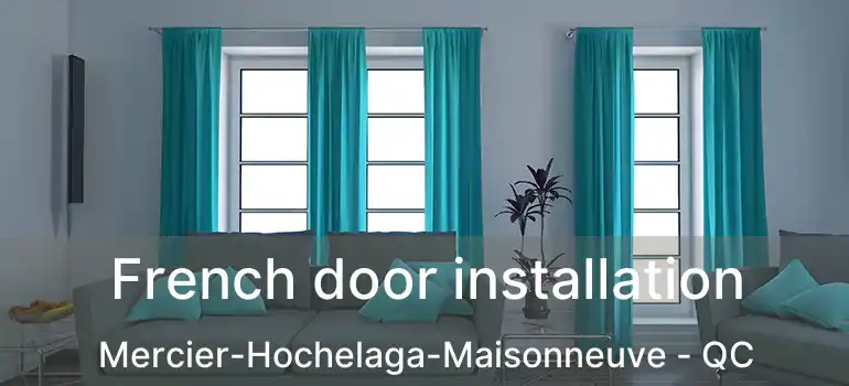  French door installation Mercier-Hochelaga-Maisonneuve - QC