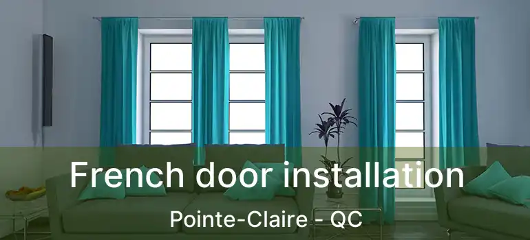  French door installation Pointe-Claire - QC