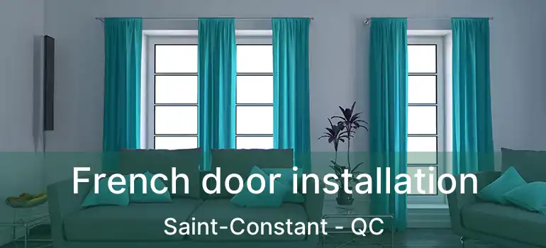  French door installation Saint-Constant - QC