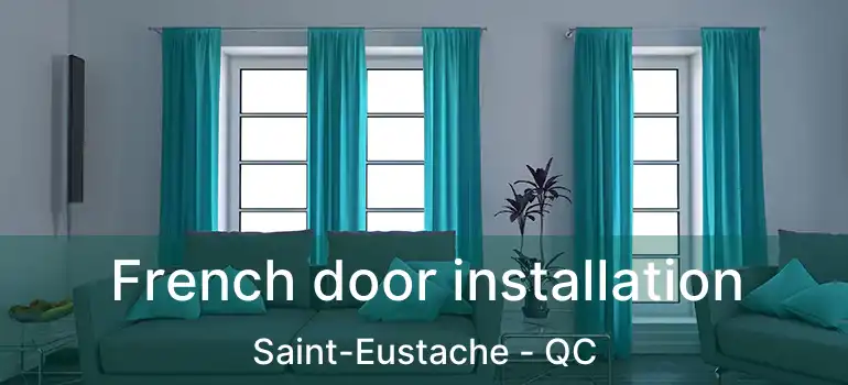  French door installation Saint-Eustache - QC