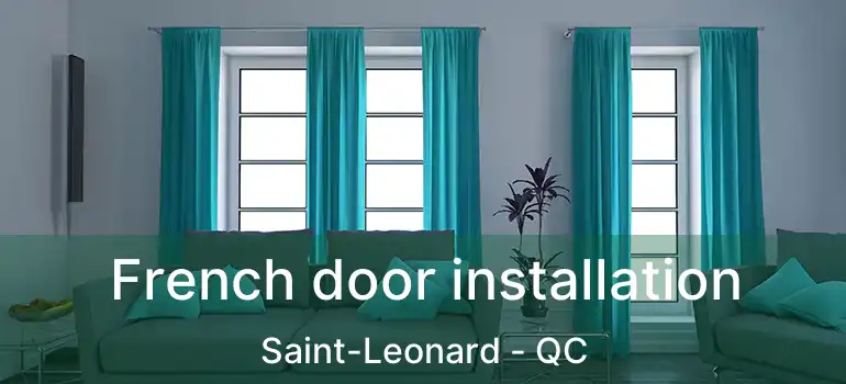  French door installation Saint-Leonard - QC