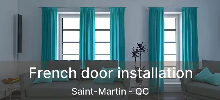  French door installation Saint-Martin - QC