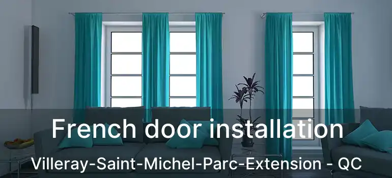 French door installation Villeray-Saint-Michel-Parc-Extension - QC