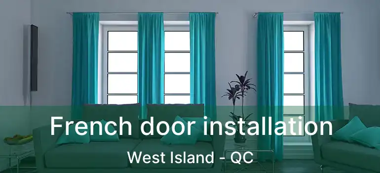  French door installation West Island - QC