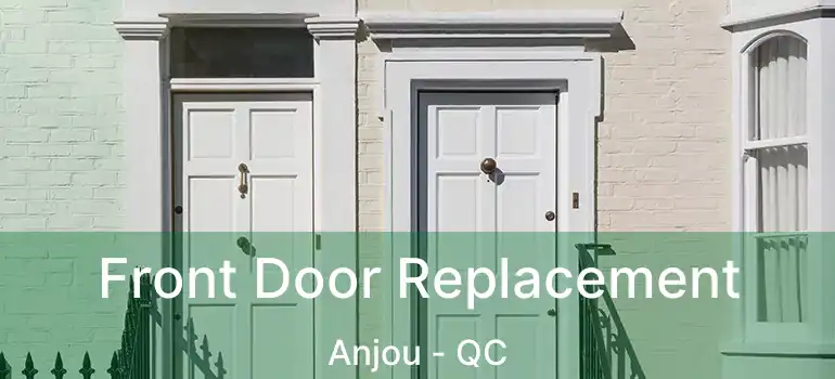  Front Door Replacement Anjou - QC