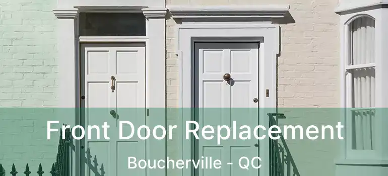  Front Door Replacement Boucherville - QC