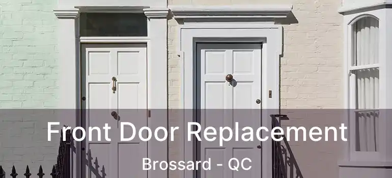  Front Door Replacement Brossard - QC