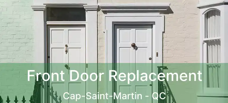  Front Door Replacement Cap-Saint-Martin - QC