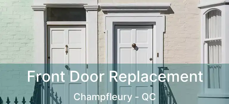  Front Door Replacement Champfleury - QC