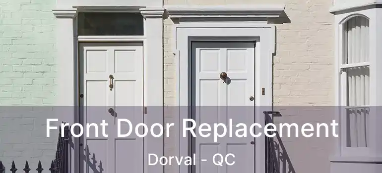  Front Door Replacement Dorval - QC