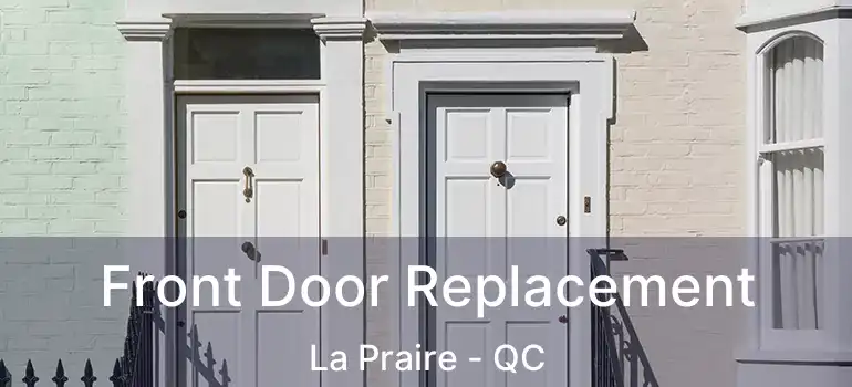  Front Door Replacement La Praire - QC