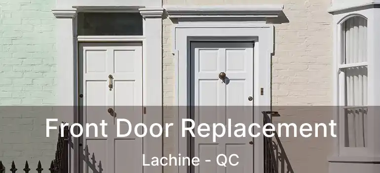  Front Door Replacement Lachine - QC