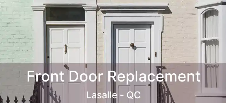  Front Door Replacement Lasalle - QC
