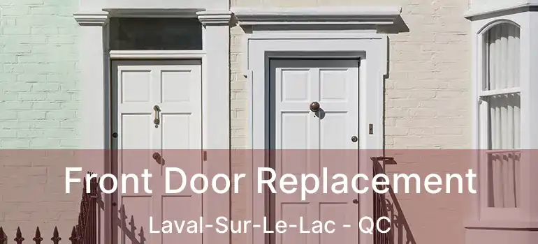  Front Door Replacement Laval-Sur-Le-Lac - QC