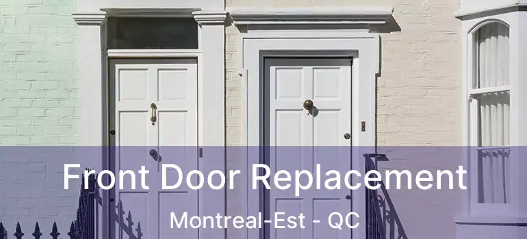  Front Door Replacement Montreal-Est - QC