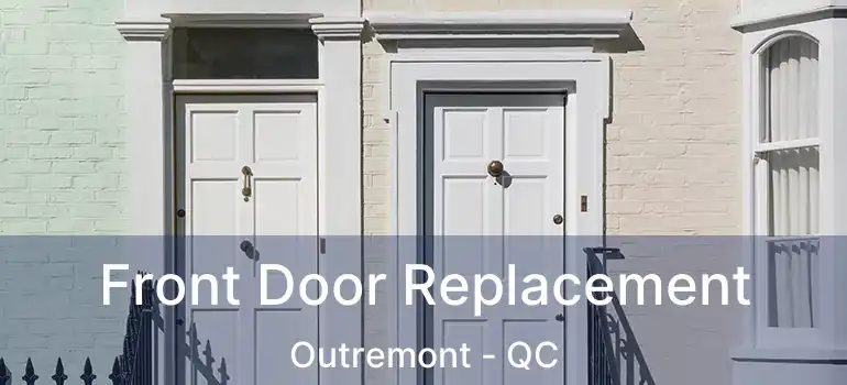  Front Door Replacement Outremont - QC