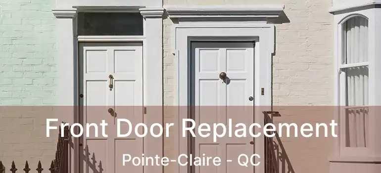  Front Door Replacement Pointe-Claire - QC
