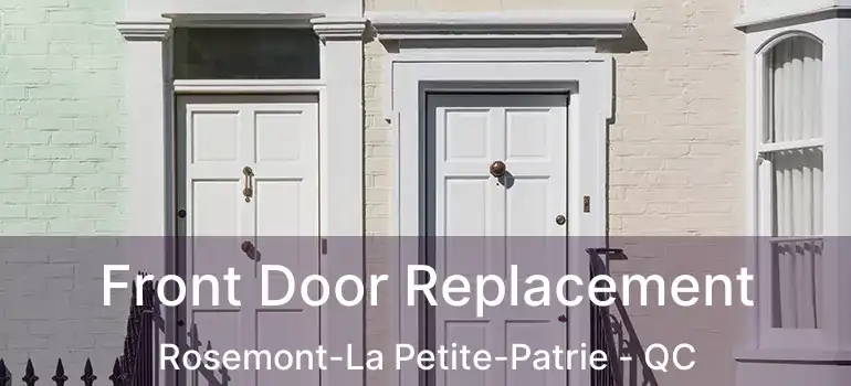  Front Door Replacement Rosemont-La Petite-Patrie - QC
