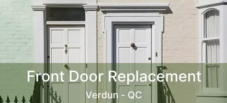  Front Door Replacement Verdun - QC