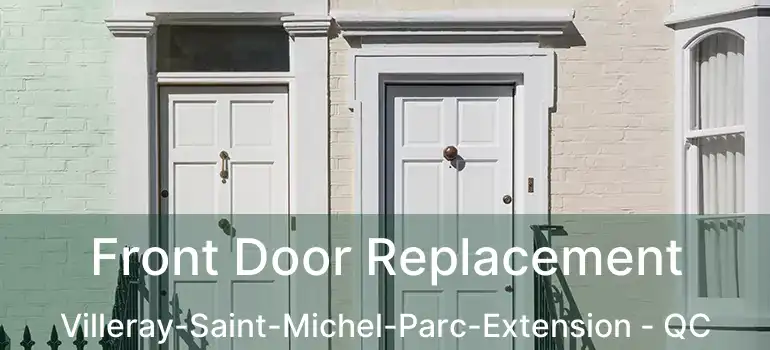  Front Door Replacement Villeray-Saint-Michel-Parc-Extension - QC