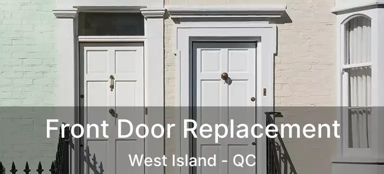  Front Door Replacement West Island - QC